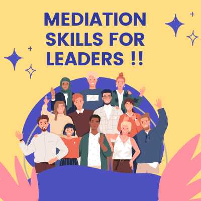 MEDIATION SKILLS FOR LEADERS