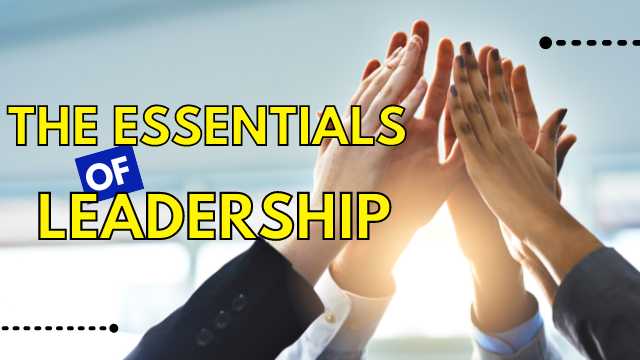 The Essentials of Leadership