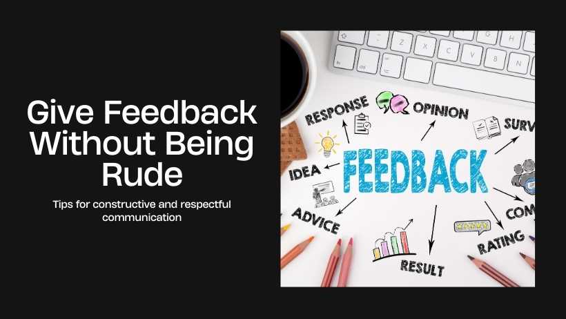 How To Give Feedback Without Sounding Like A Jerk