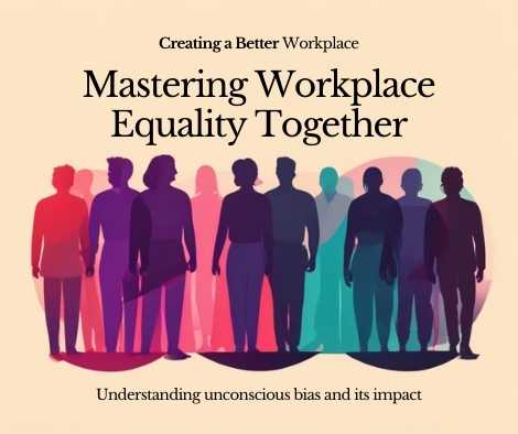 Mastering Workplace Equality Together