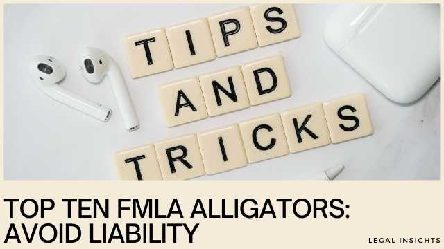 TOP TEN FMLA ALLIGATORS